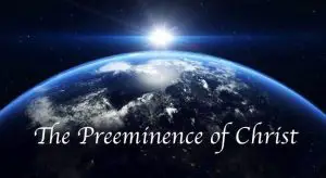 Preeminence of Christ