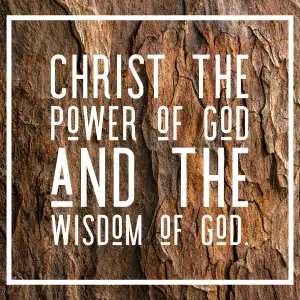 Christ the Power of God and the wisdom of God