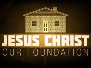 Jesus is our foundation
